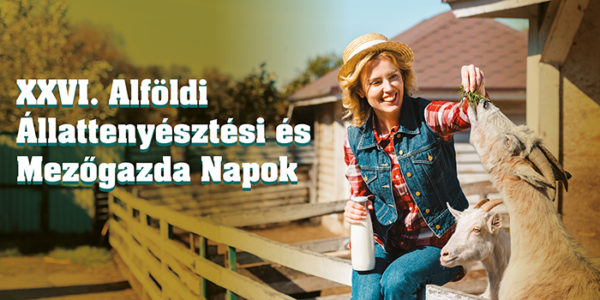 XXVI. Alföldi Állattenyésztési és Mezőgazda Napok